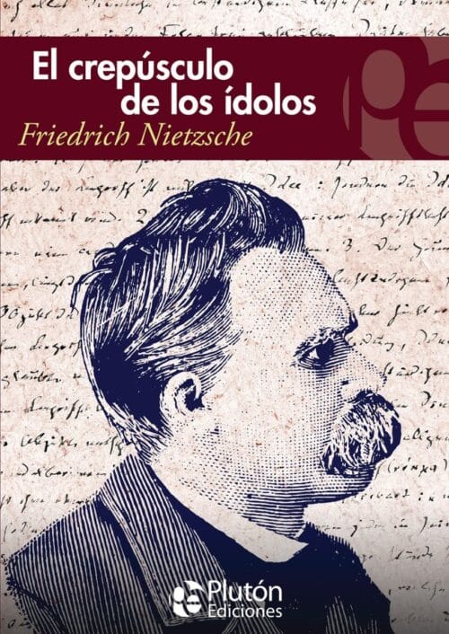 El crepúsculo de los ídolos El crepúsculo de los ídolos