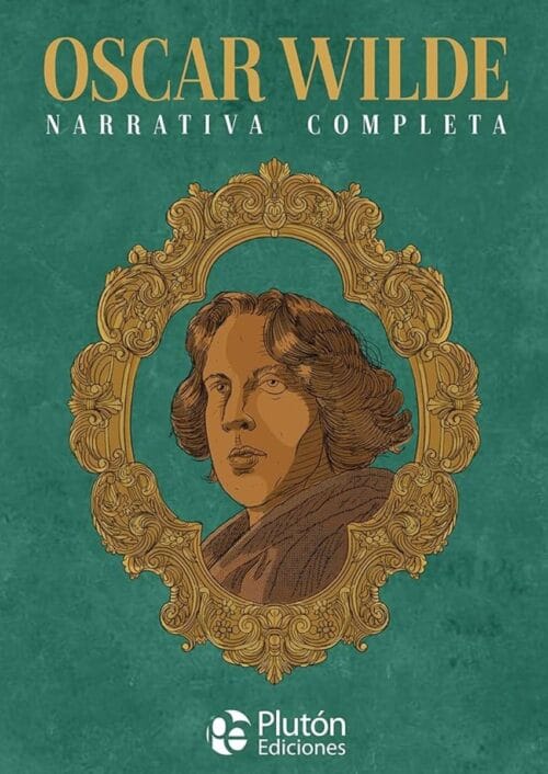 Narrativa completa de Oscar Wilde Narrativa completa de Oscar Wilde