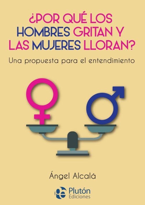 ¿Por qué los hombres gritan y las mujeres lloran? ¿Por qué los hombres gritan y las mujeres lloran?
