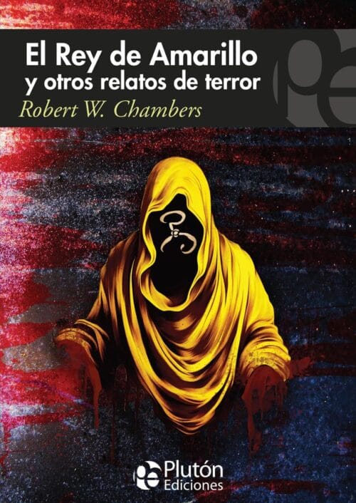 El rey de amarillo y otros relatos de terror El rey de amarillo y otros relatos de terror