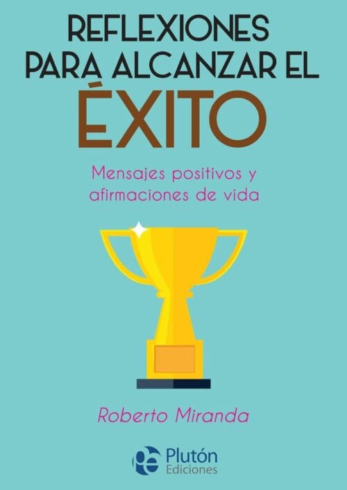 Reflexiones para alcanzar el éxito Reflexiones para alcanzar el éxito