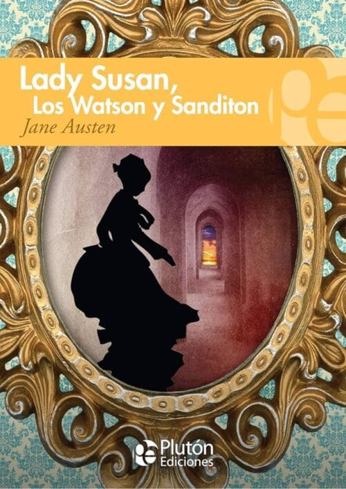 Lady Susan, los Watson y Sanditon