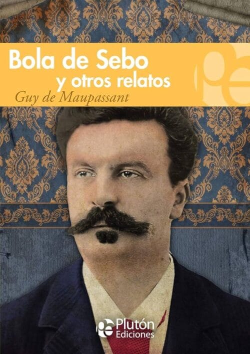 Bola de sebo y otros relatos Bola de sebo y otros relatos