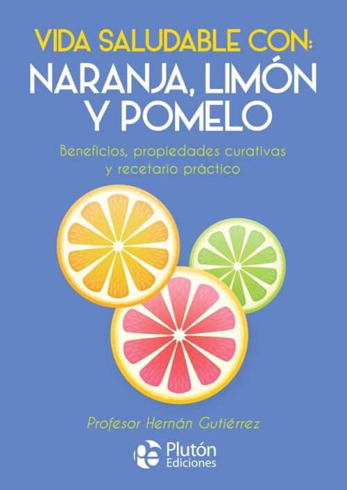 Vida saludable con naranja limón y pomelo