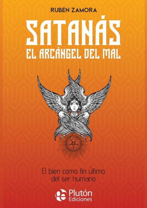 Satanás, el arcángel del mal Satanás, el arcángel del mal