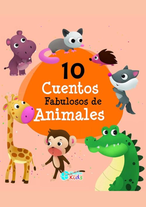 10 cuentos fabulosos de animales 10 cuentos fabulosos de animales