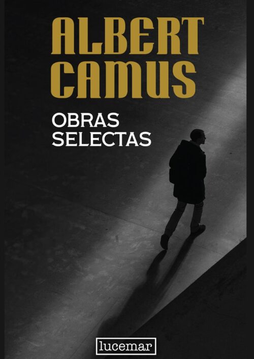 Albert Camus obras selectas Albert Camus obras selectas