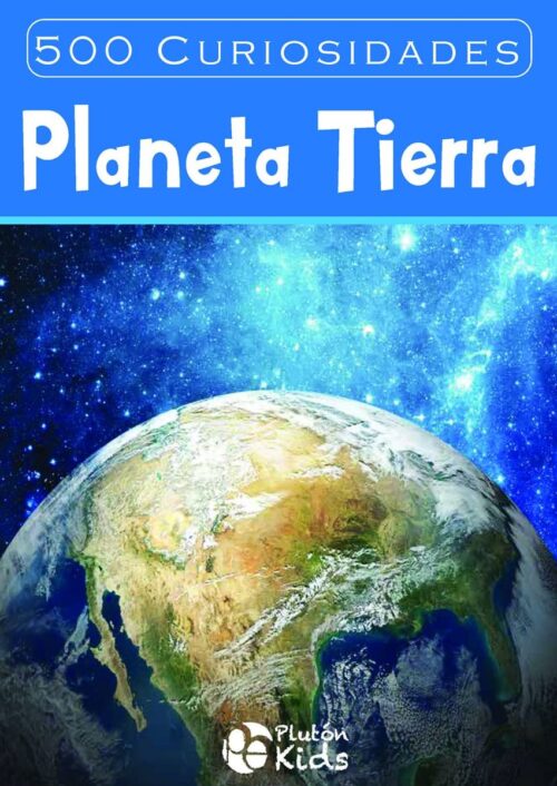 500 Curiosidades: Planeta Tierra 500 Curiosidades: Planeta Tierra