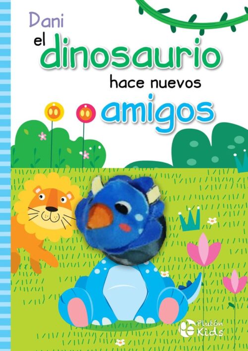 Dani el dinosaurio que hace amigos Dani el dinosaurio que hace amigos