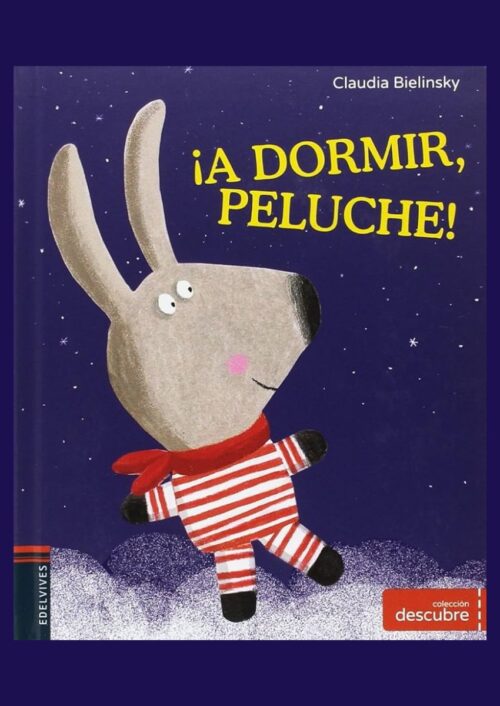¡A dormir, peluche! ¡A dormir, peluche!