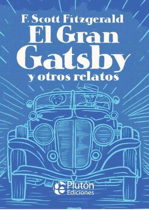 El Gran Gatsby y otros relatos El Gran Gatsby y otros relatos