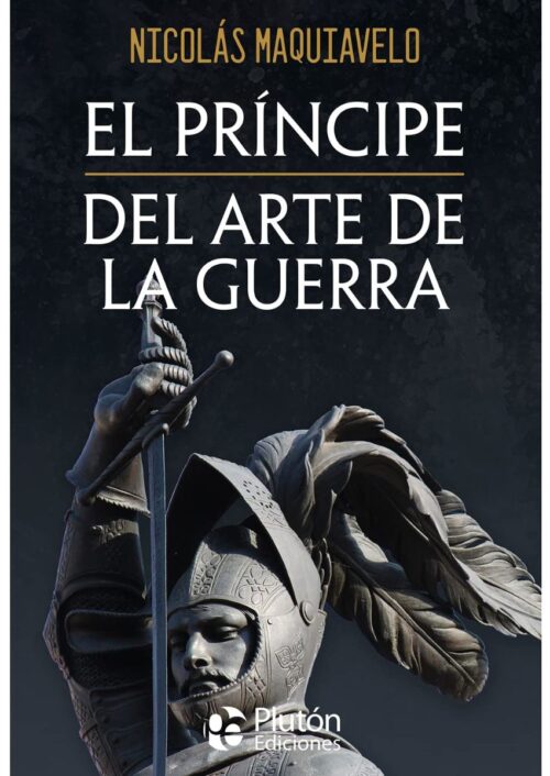 El Príncipe y Del arte de la guerra