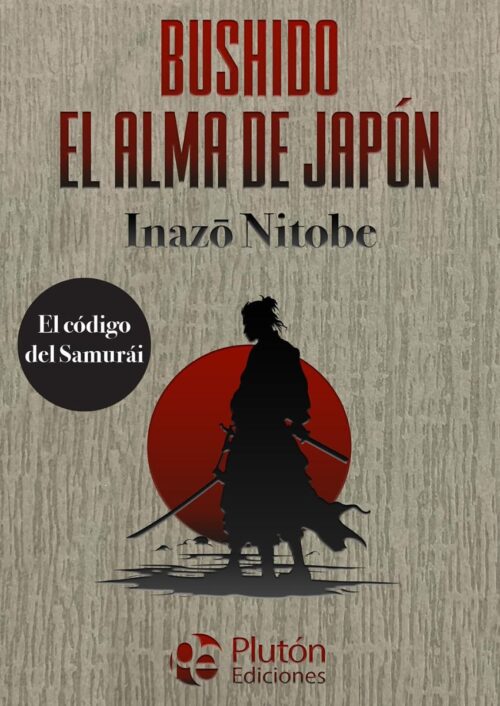 Bushidō, el alma de Japón Bushidō, el alma de Japón