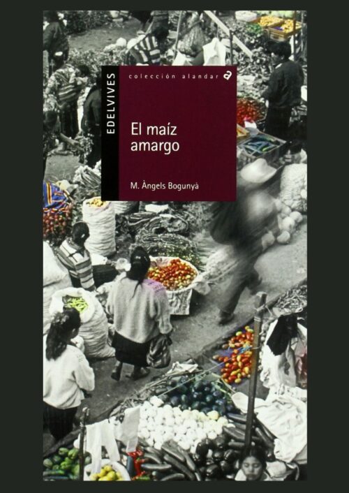 El maíz amargo El maíz amargo