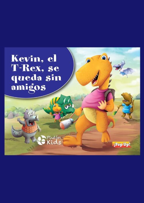 Kevin, el T-Rex, se queda sin amigos Kevin, el T-Rex, se queda sin amigos