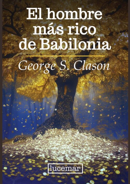 Libro El hombre más rico de Babilonia Libro El hombre más rico de Babilonia