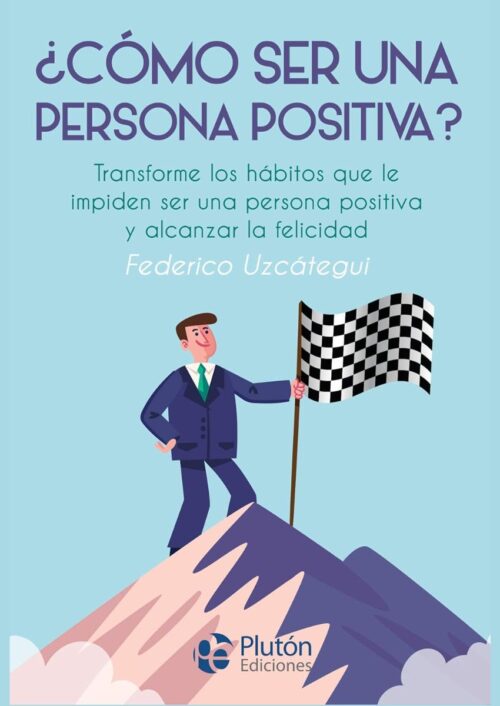 ¿Cómo ser una persona positiva? ¿Cómo ser una persona positiva?