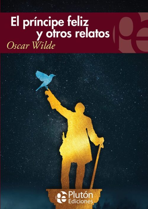 El príncipe feliz y otros relatos El príncipe feliz y otros relatos