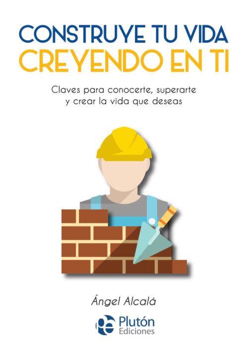 Construye tu vida creyendo en ti