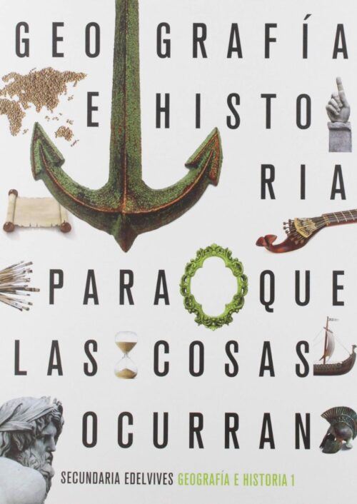 Para que las cosas ocurran – Geografía e Historia 1 Para que las cosas ocurran – Geografía e Historia 1
