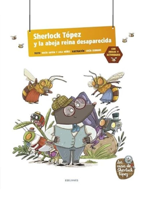 Sherlock Tópez y la abeja reina desaparecida Sherlock Tópez y la abeja reina desaparecida