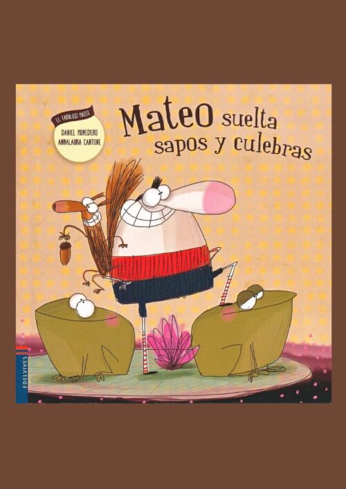 Mateo suelta sapos y culebras Mateo suelta sapos y culebras