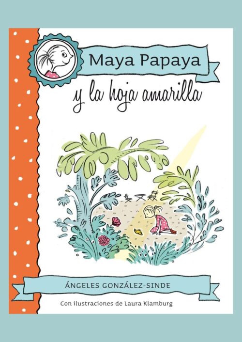 Maya Papaya y la hoja amarilla Maya Papaya y la hoja amarilla