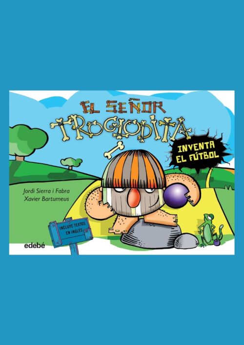 El Señor Troglodita inventa el fútbol El Señor Troglodita inventa el fútbol