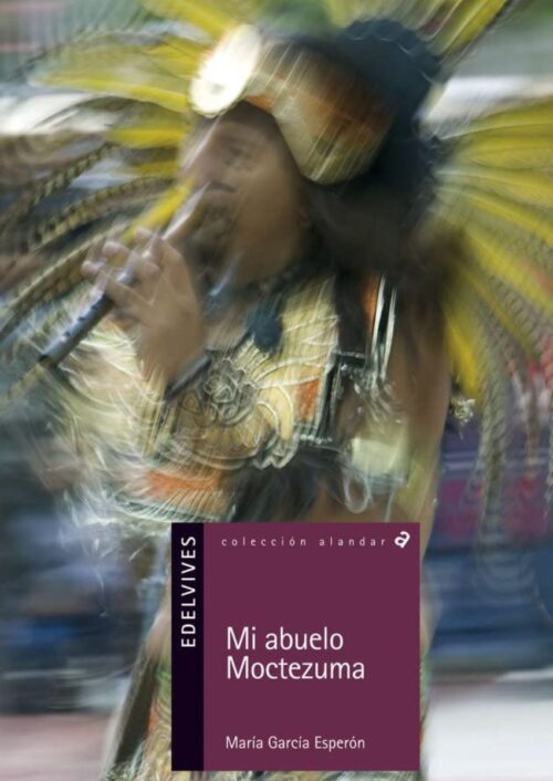 Mi abuelo Moctezuma Mi abuelo Moctezuma