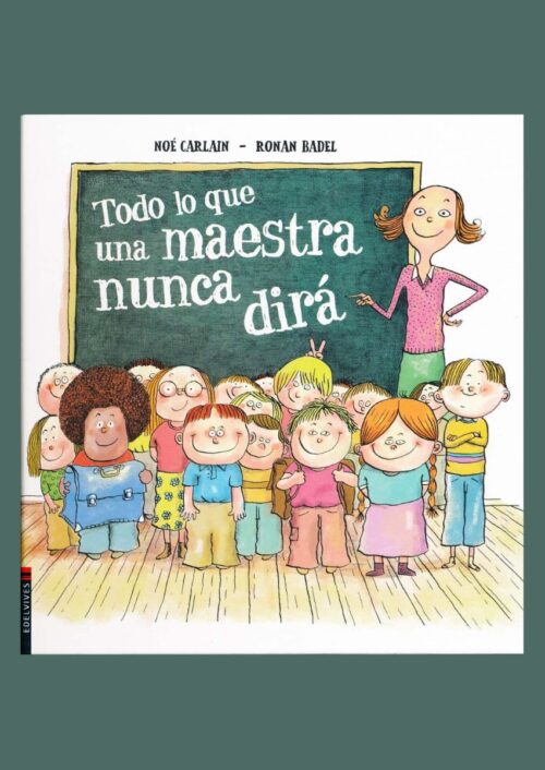 Todo lo que una maestra nunca dirá Todo lo que una maestra nunca dirá