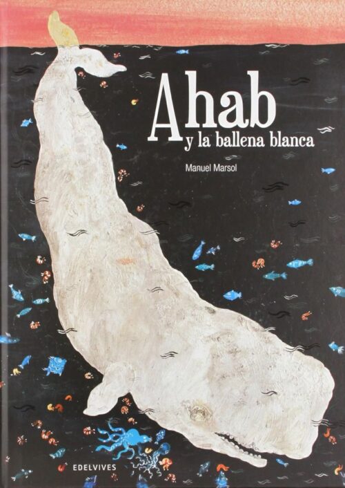 Ahab y la ballena blanca Ahab y la ballena blanca