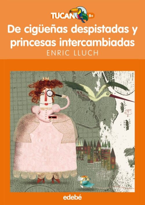 De cigüeñas despistadas y princesas intercambiadas De cigüeñas despistadas y princesas intercambiadas