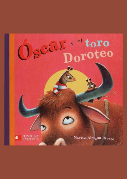 Óscar y el toro Doroteo Óscar y el toro Doroteo