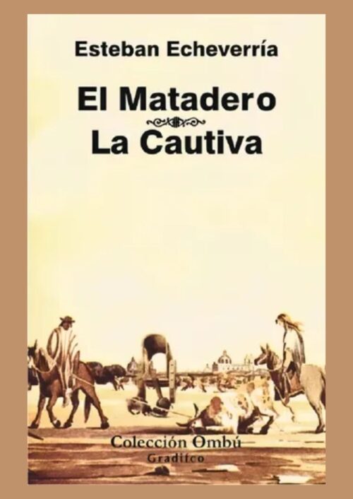 El matadero/La cautiva El matadero/La cautiva