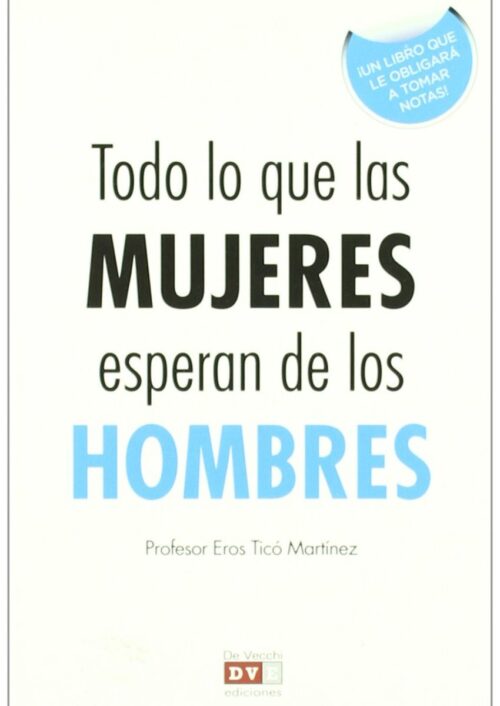 Todo lo que las mujeres saben de los hombres Todo lo que las mujeres saben de los hombres