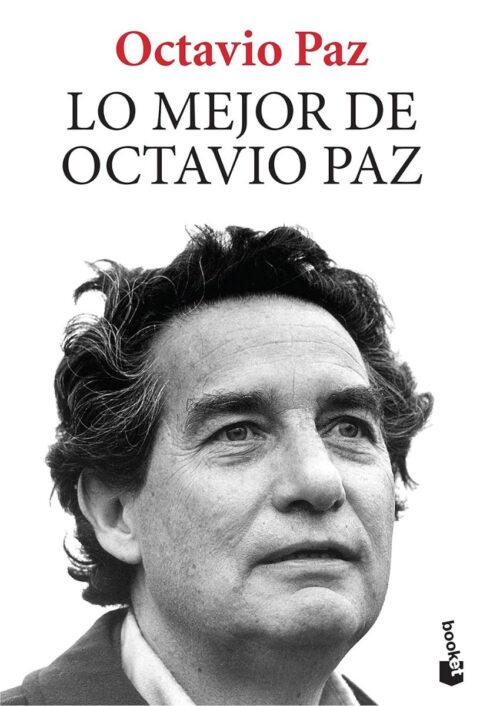 Lo mejor de Octavio Paz Lo mejor de Octavio Paz
