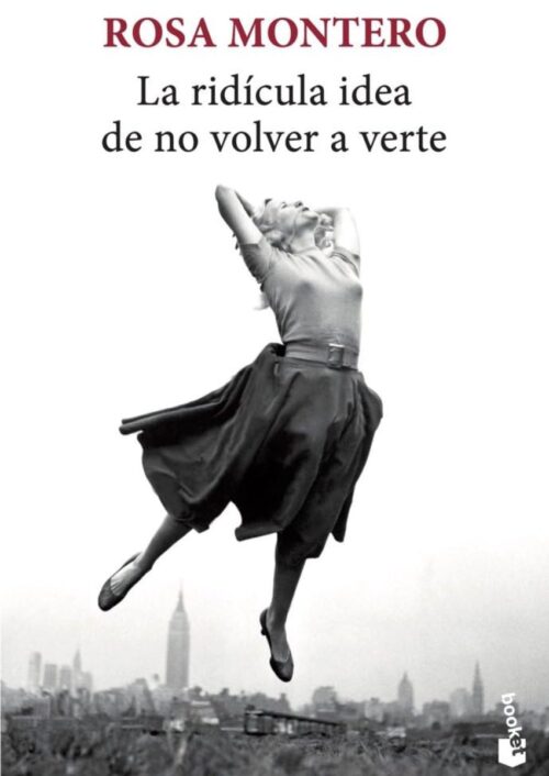 La ridícula idea de no volver a verte