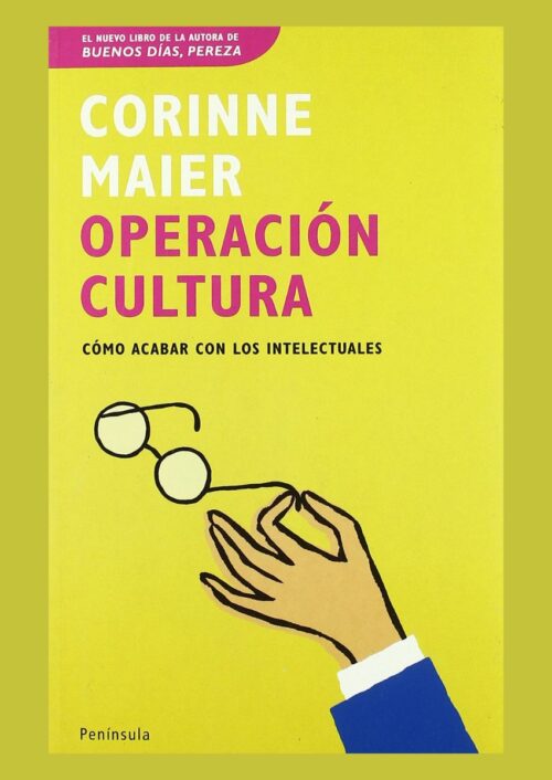 Operación cultura. Cómo acabar con los intelectuales Operación cultura. Cómo acabar con los intelectuales
