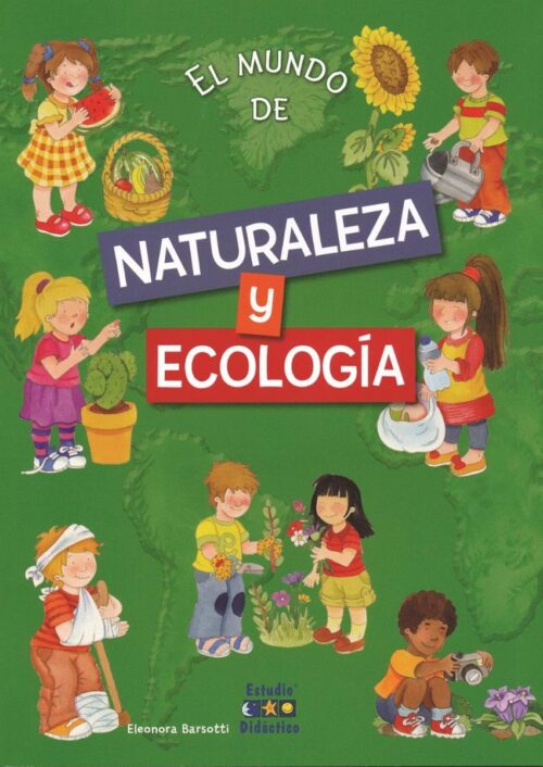 El mundo de: Naturaleza y Ecología El mundo de: Naturaleza y Ecología
