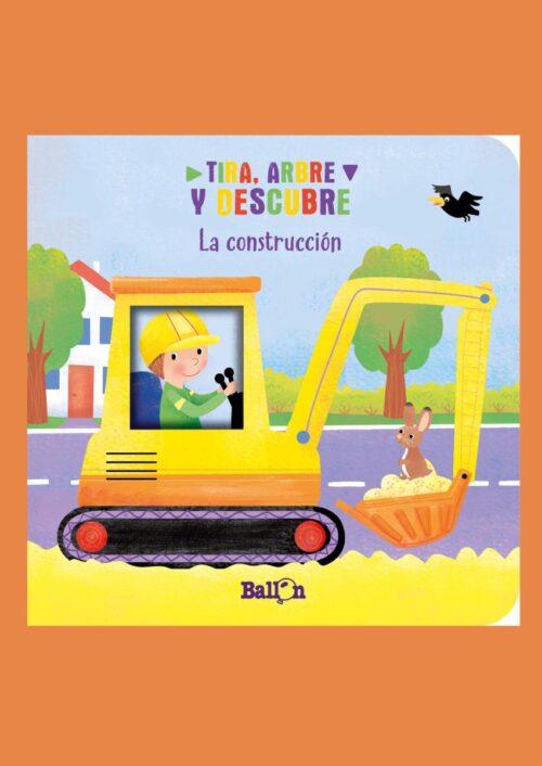 Tira, abre y descubre: La construcción Tira, abre y descubre: La construcción