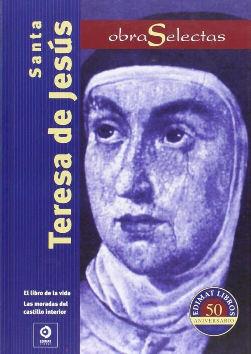 Obras Selectas de Santa Teresa de Jesús Obras Selectas de Santa Teresa de Jesús
