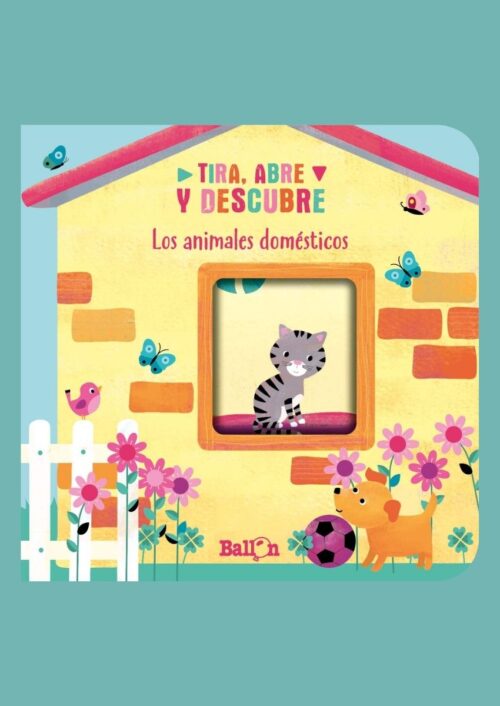 Tira, abre y descubre: Los animales domésticos Tira, abre y descubre: Los animales domésticos
