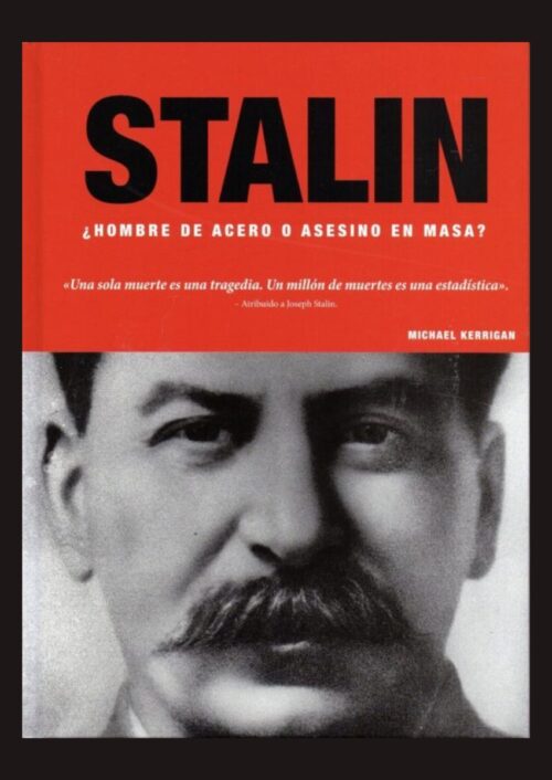 Stalin: ¿Hombre de acero o asesino en masa? Stalin: ¿Hombre de acero o asesino en masa?