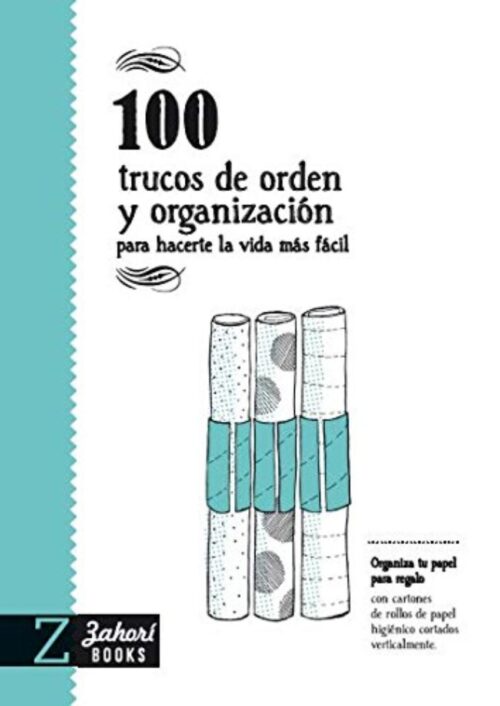 100 trucos de orden y organización para hacerte la vida más fácil 100 trucos de orden y organización para hacerte la vida más fácil