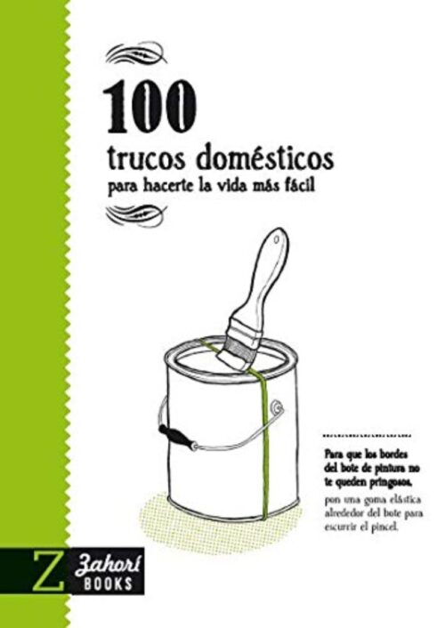 100 trucos domésticos para hacerte la vida más fácil 100 trucos domésticos para hacerte la vida más fácil