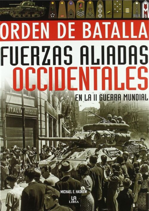 Fuerzas Aliadas Occidentales en la II Guerra Mundial – Orden de Batalla