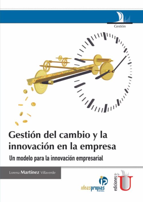 Gestión del cambio y la innovación en la empresa Gestión del cambio y la innovación en la empresa