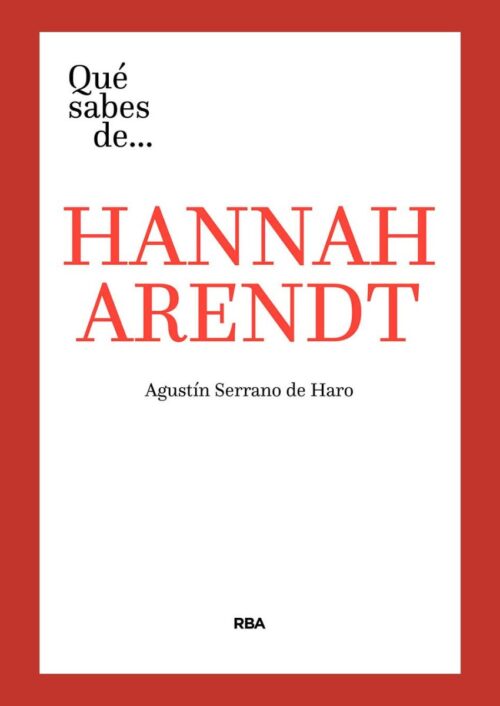 Qué sabes de Hannah Arendt Qué sabes de Hannah Arendt
