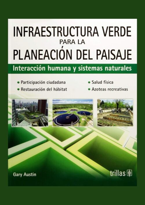 Infraestructura verde para la planeación del paisaje Infraestructura verde para la planeación del paisaje