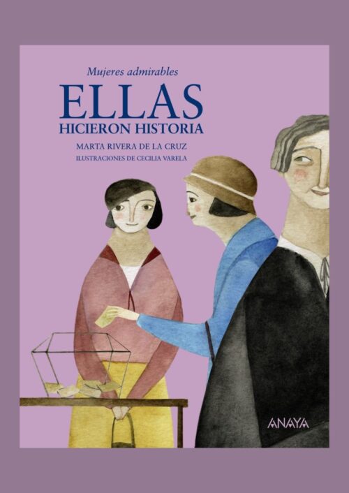 Ellas hicieron historia. Mujeres admirables Ellas hicieron historia. Mujeres admirables